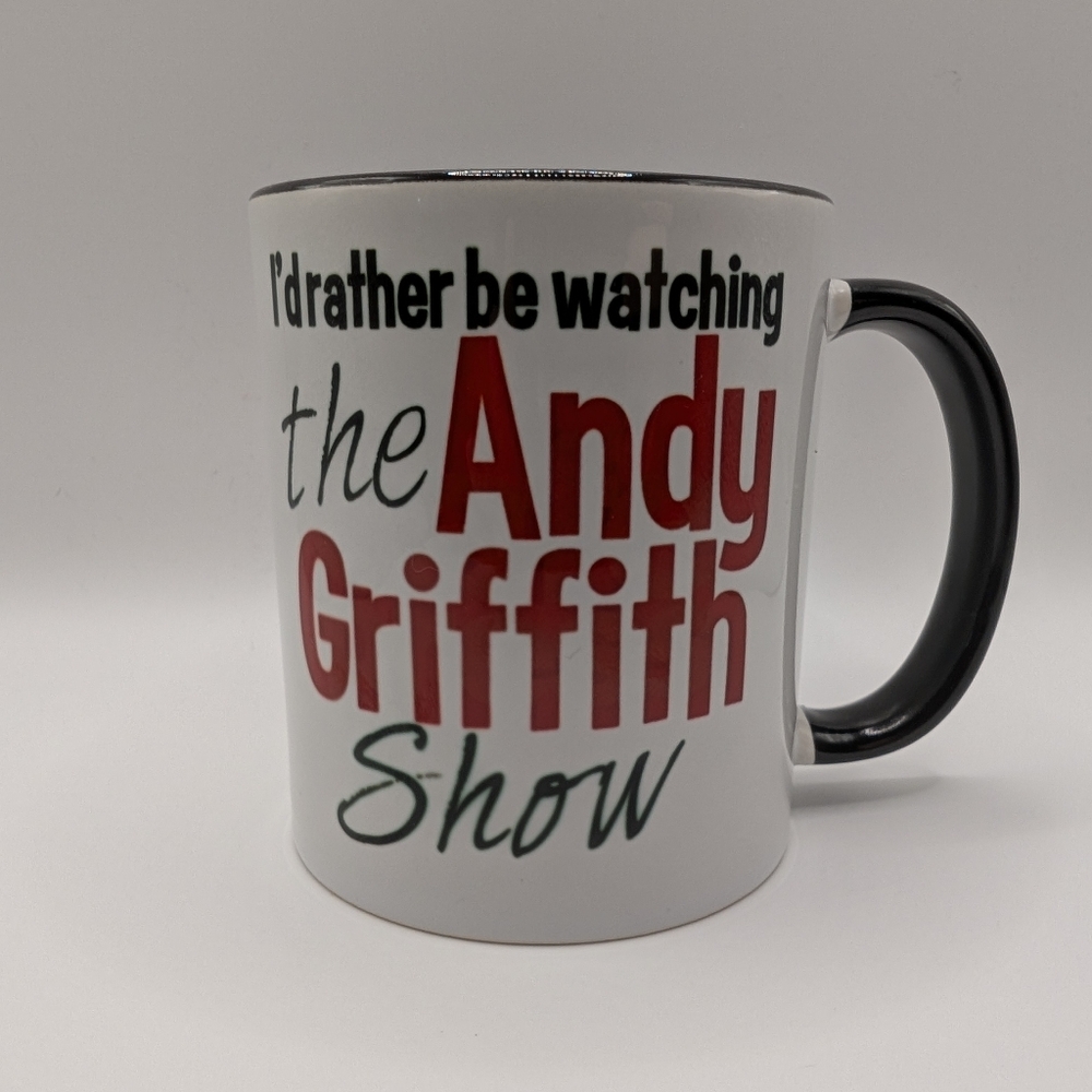 I'd Rather Be Watching The Andy Griffith Show Coffee Tea Ceramic Mug 11 Oz EUC